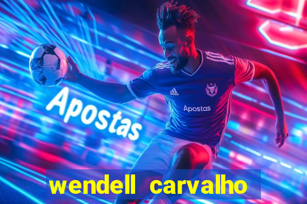 wendell carvalho reclame aqui